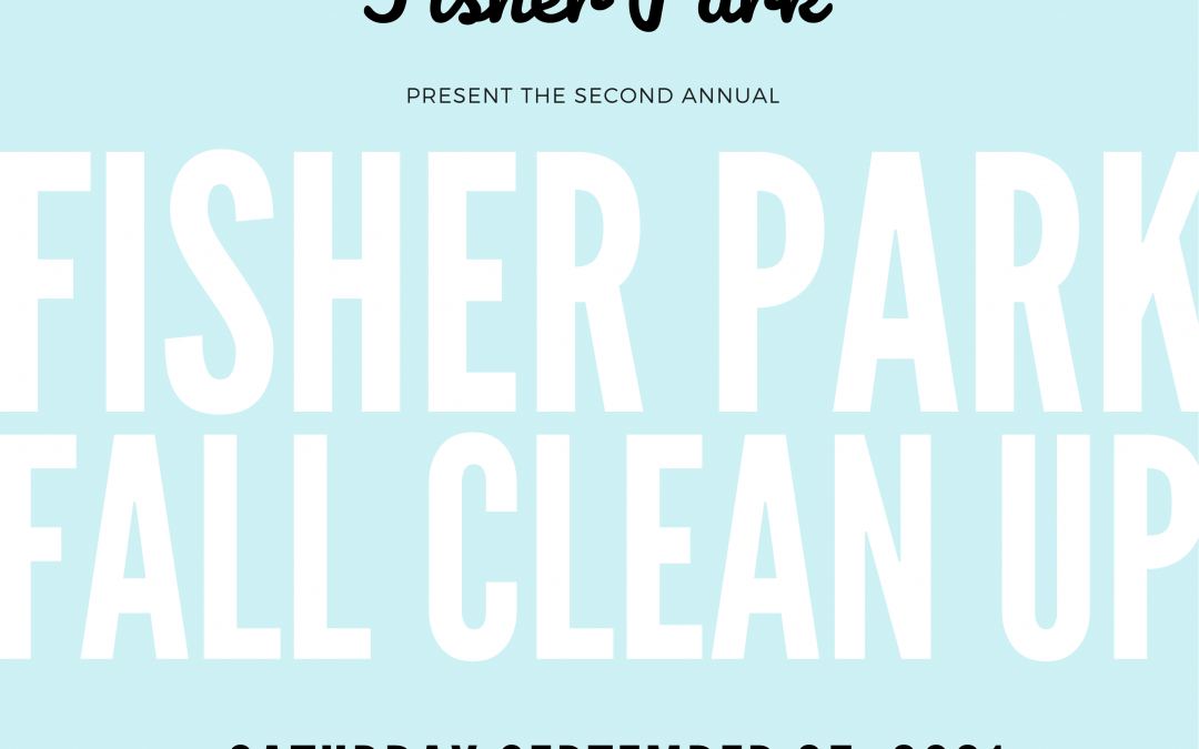 Second Annual Friends of Fisher Park Fall Clean-Up (Update)